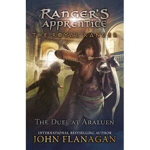 The Royal Ranger: Duel at Araluen -- John Flanagan